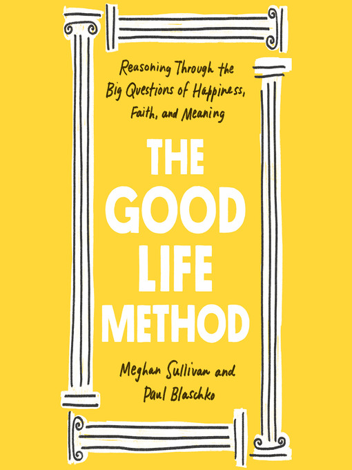 Title details for The Good Life Method by Meghan Sullivan - Available